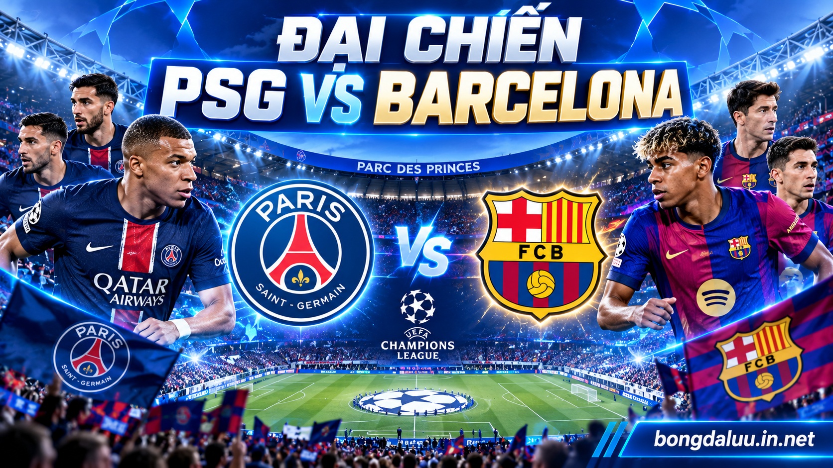 Tin tức PSG vs Barcelona tâm điểm vòng phân hạng Champions League tại sân Parc des Princes
